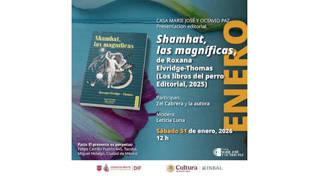 Presentarán en la Casa Marie José y Octavio Paz “Shamhat, las magníficas”, de Roxana Elvridge-Thomas