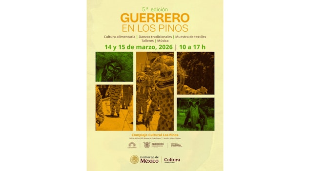 En 2026, “Guerrero en Los Pinos” llega con una amplia oferta cultural y gastronómica